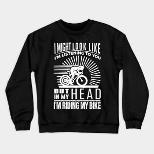 I'm Riding My Bike Crewneck Sweatshirt